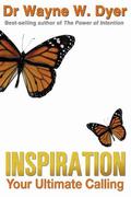 Inspiration: Your Ultimate Calling by Wayne W. Dyer