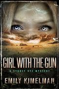 Girl With The Gun (Sydney Rye Mysteries #8) by Emily Kimelman
