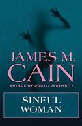 Sinful Woman by James M. Cain
