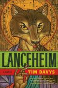 Lanceheim: A Novel (Mollisan Town Quartet #2) by Tim Davys