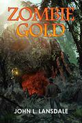 Zombie Gold by John L. Lansdale