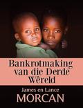 Bankrupting the Third World (Underground Knowledge #6) by Lance Morcan