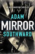 Mirror (Alex Madison #3) by Adam Southward
