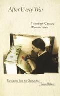 After Every War: Twentieth-Century Women Poets by Eavan Boland