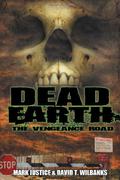 Dead Earth: The Vengeance Road (Dead Earth #2) by Mark Justice