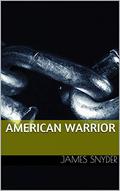 American Warrior by James Snyder