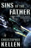 Sins of the Father  (The Syndicate Wars) by Christopher Kellen