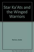 Star Ka'ats and the Winged Warriors (Star Ka'at #4) by Dorothy Madlee