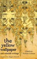 The Yellow Wallpaper and Selected Writings by Maggie O'Farrell