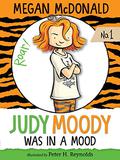 Judy Moody Was in a Mood. Not a Good Mood. A Bad Mood. by Megan McDonald