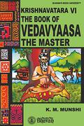 The Book of Vedavyaasa the Master (Krishnavatara #6) by K.M. Munshi