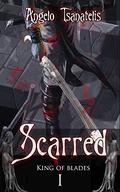 Scarred (King of Blades #1) by Angelo Tsanatelis
