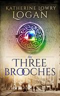 The Three Brooches by Katherine Lowry Logan