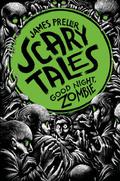 Good Night, Zombie (Scary Tales #3) by James Preller