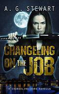 Changeling on the Job (Changeling Wars #1.5) by Andrea Stewart