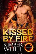 Kissed by Fire by Kimber White
