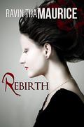 Rebirth  (The Afflicted #1) by Ravin Tija Maurice