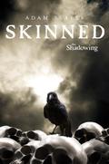 The Shadowing #2: Skinned (The Shadowing #2) by Adam Slater
