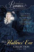 A Timeless Romance Anthology: All Hallows' Eve by Lisa Mangum