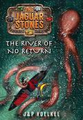 The River of No Return (Jaguar Stones #3) by Jon Voelkel