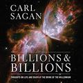 Billions & Billions: Thoughts on Life and Death at the Brink of the Millennium by Carl Sagan