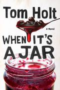 When It's A Jar by Tom Holt