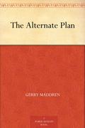 The Alternate Plan by Gerry Maddren