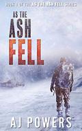 As the Ash Fell by A.J. Powers