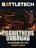 Prometheus Unbound (Battletech: Proliferation Cycle #2) by Herbert A. Beas II