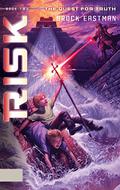 Risk (Quest for Truth #2) by Brock D. Eastman