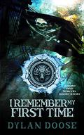 I Remember My First Time: A Sword and Sorcery Short Story (Sword and Sorcery #2.5) by Dylan Doose