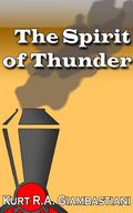 The Spirit of Thunder (The Fallen Cloud Saga #2) by Kurt R.A. Giambastiani