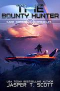 The Bounty Hunter (Cade Korbin Chronicles #1) by Jasper T. Scott