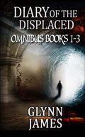 Diary of the Displaced - Omnibus by Glynn James