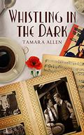 Whistling in the Dark by Tamara Allen