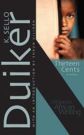 Thirteen Cents: A Novel by K. Sello Duiker