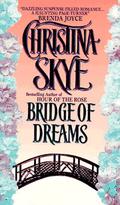 Bridge of Dreams by Christina Skye