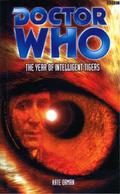 Doctor Who: The Year Of Intelligent Tigers by Kate Orman