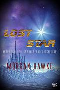 Lost Star (Interstellar Service & Discipline #3) by Morgan Hawke