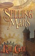 Selling Mars (Veetu Industries #2) by Rae Gee