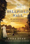 Bellfield Hall: or, the observations of Miss Dido Kent (Dido Kent #1) by Anna Dean