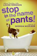 Stop in the Name of Pants! (Confessions of Georgia Nicolson #9) by Louise Rennison