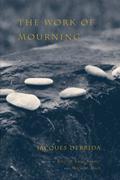 The Work of Mourning by Jacques Derrida