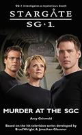 Murder at the SGC (Stargate SG-1 #26) by Amy Griswold