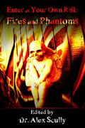 Enter At Your Own Risk: Fires and Phantoms by Robert Dunbar