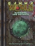 Gamma World: Mutants and Machines  (Gamma World d20 3.5 Roleplaying) by David Bolack