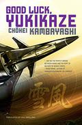 Good Luck, Yukikaze (Yukikaze #2) by Chōhei Kambayashi