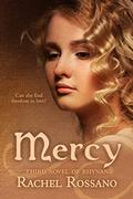 Mercy: Third Novel of Rhynan  (Novels of Rhynan, #3) by Rachel Rossano