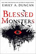 Blessed Monsters (Something Dark and Holy #3) by Emily A. Duncan