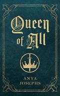 Queen of All  (The Jena Cycle Book 1) by Anya Leigh Josephs
